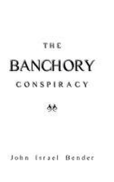 The Banchory Conspiracy