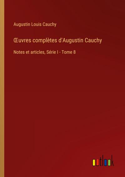 ¿uvres complètes d’Augustin Cauchy