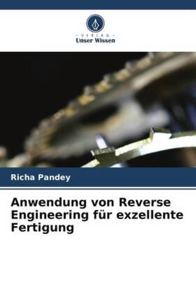 Anwendung von Reverse Engineering für exzellente Fertigung