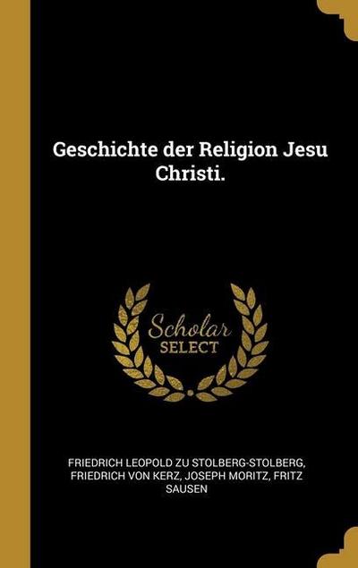 Geschichte der Religion Jesu Christi.