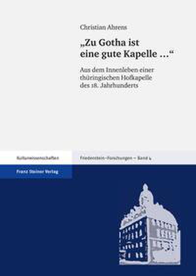 ’Zu Gotha ist eine gute Kapelle...’
