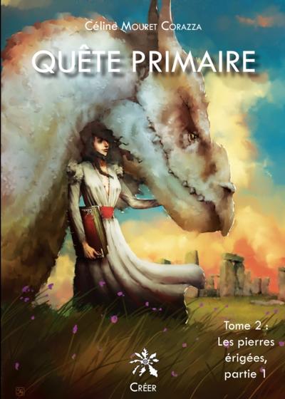 Quête primaire. Tome 2. Partie 1 - Les pierres érigées