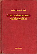 Great Astronomers: Galileo Galilei