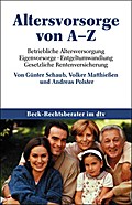 Altersvorsorge von A-Z: Betriebliche Altersversorgung, Eigenvorsorge, Entgeltumwandlung, Gesetzliche Rentenversicherung