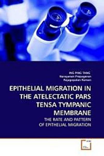 EPITHELIAL MIGRATION IN THE ATELECTATIC PARS TENSA TYMPANIC MEMBRANE
