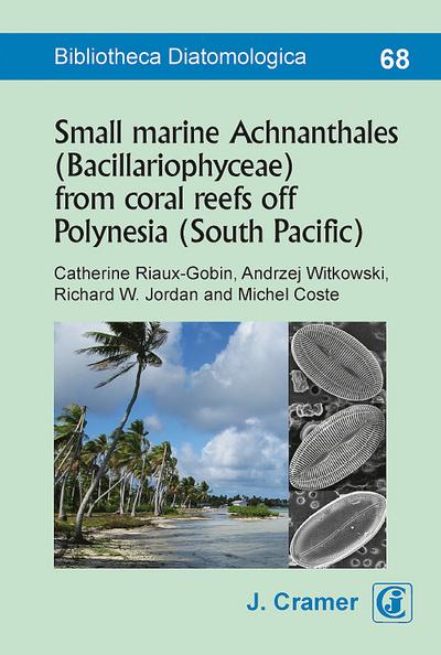Small marine Achnanthales (Bacillariophyceae) from coral reefs off Polynesia (South Pacific)