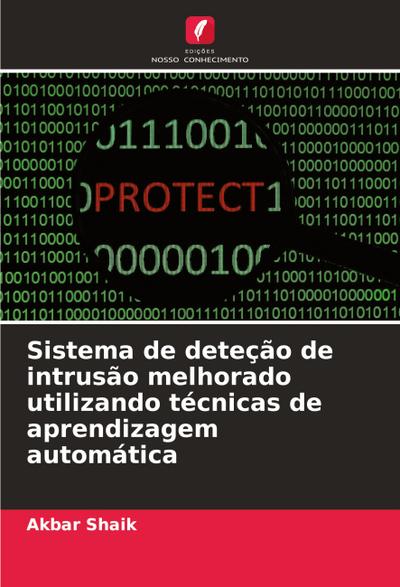 Sistema de deteção de intrusão melhorado utilizando técnicas de aprendizagem automática