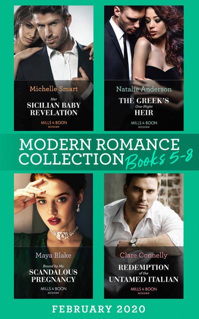 Modern Romance February 2020 Books 5-8: Her Sicilian Baby Revelation / The Greek’s One-Night Heir / Bound by My Scandalous Pregnancy / Redemption of the Untamed Italian