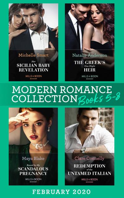 Modern Romance February 2020 Books 5-8: Her Sicilian Baby Revelation / The Greek’s One-Night Heir / Bound by My Scandalous Pregnancy / Redemption of the Untamed Italian