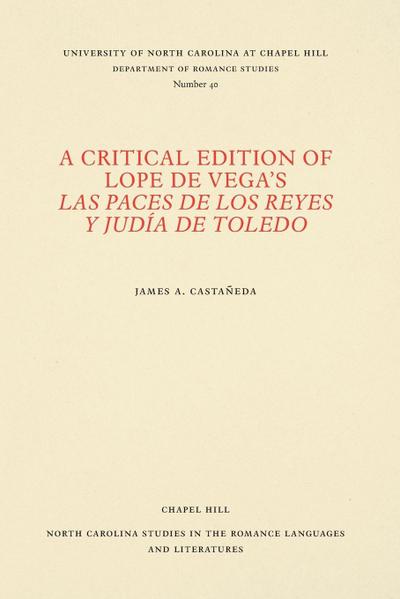 A Critical Edition of Lope de Vega’s Las paces de los reyes y judía de Toledo