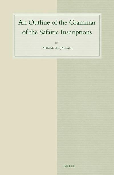 An Outline of the Grammar of the Safaitic Inscriptions