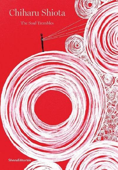 Chiharu Shiota: The Soul Trembles