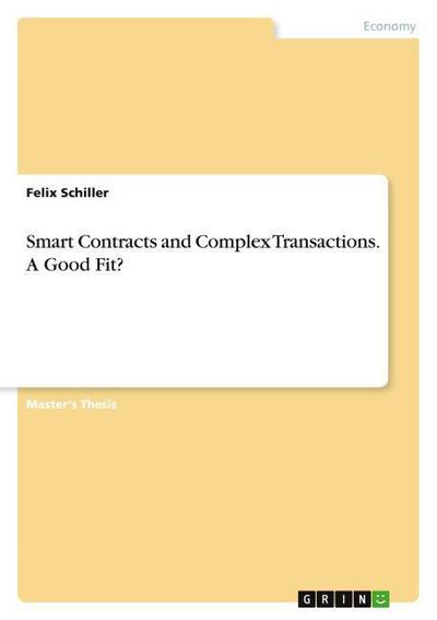 Smart Contracts and Complex Transactions. A Good Fit?