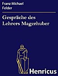 Gespräche des Lehrers Magerhuber