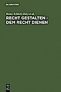 Recht gestalten - dem Recht dienen