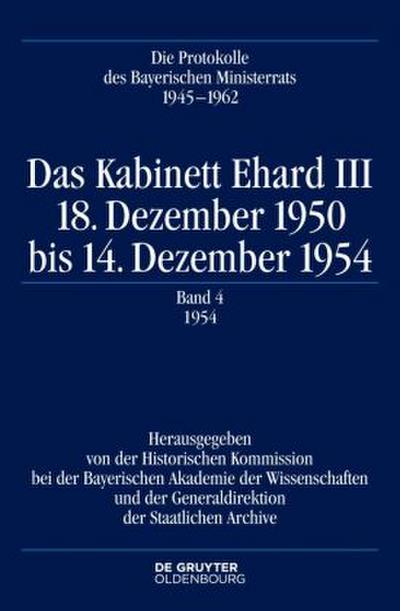 Die Protokolle des Bayerischen Ministerrats 1945-1954 Das Kabinett Ehard III