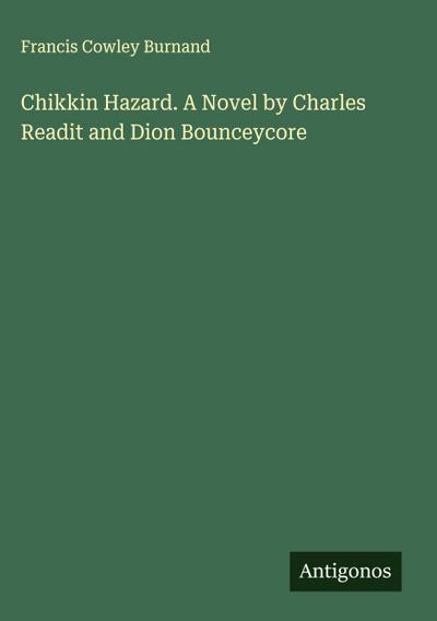 Chikkin Hazard. A Novel by Charles Readit and Dion Bounceycore
