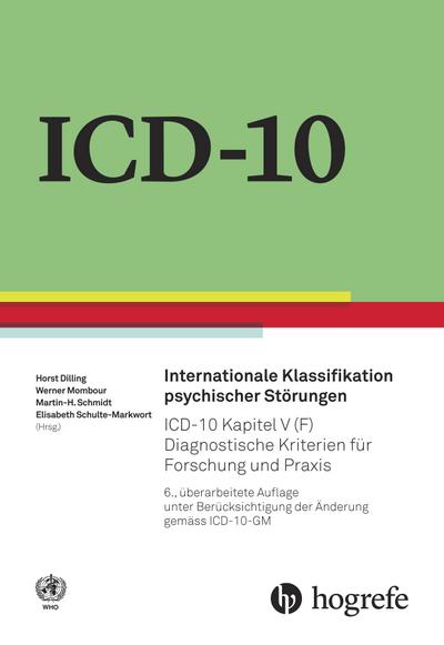 Internationale Klassifikation psychischer Störungen: ICD?10 Kapitel V (F). Diagnostische Kriterien für Forschung und Praxis