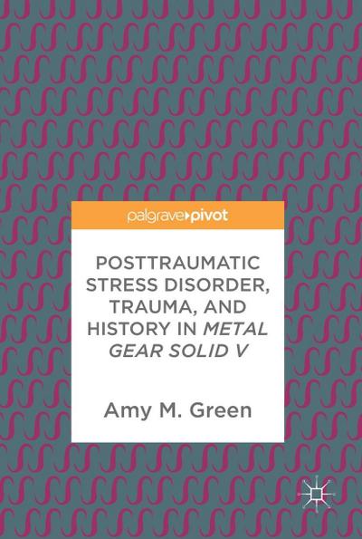 Posttraumatic Stress Disorder, Trauma, and History in Metal Gear Solid V