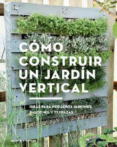 Cómo construir un jardín vertical