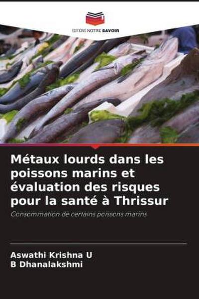 Métaux lourds dans les poissons marins et évaluation des risques pour la santé à Thrissur