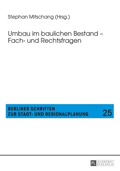 Umbau im baulichen Bestand - Fach- und Rechtsfragen