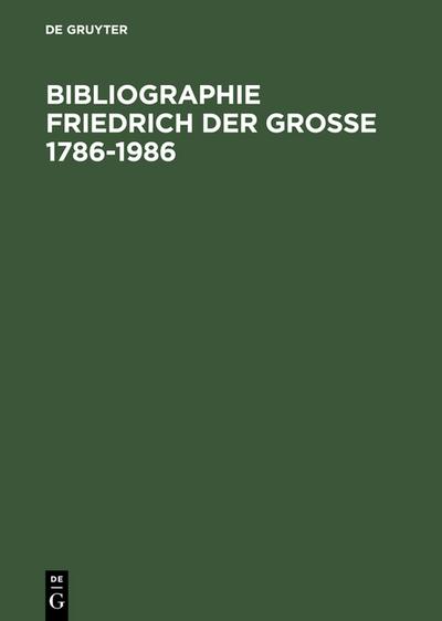 Bibliographie Friedrich der Große 1786-1986