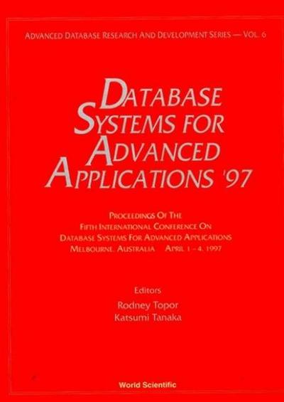 Database Systems for Advanced Applications ’97 - Proceedings of the 5th International Conference on Database Systems for Advanced Applications
