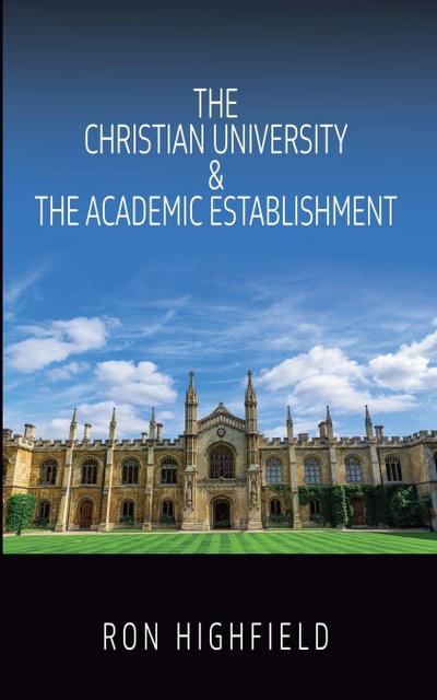 The Christian University & The Academic Establishment