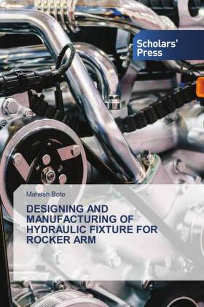 DESIGNING AND MANUFACTURING OF HYDRAULIC FIXTURE FOR ROCKER ARM