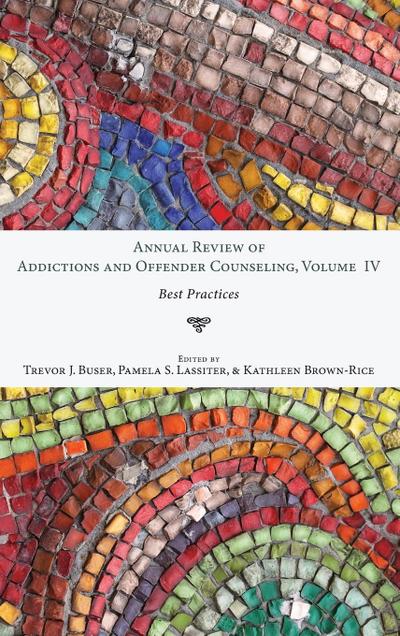 Annual Review of Addictions and Offender Counseling, Volume IV