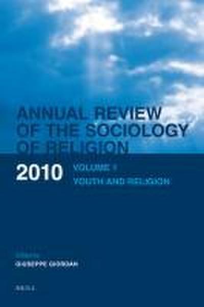 Annual Review of the Sociology of Religion. Volume 1 (2010)