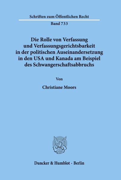 Die Rolle von Verfassung und Verfassungsgerichtsbarkeit in der politischen Auseinandersetzung in den USA und Kanada am Beispiel des Schwangerschaftsabbruchs.