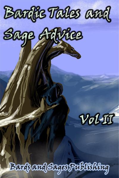 Bardic Tales and Sage Advice (Vol II)