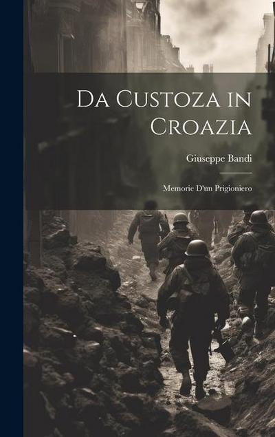 Da Custoza in Croazia