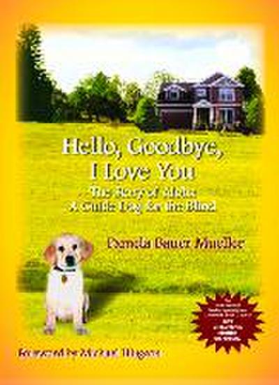 Hello, Goodbye, I Love You: The Story of Aloha, a Guide Dog for the Blind Volume 1