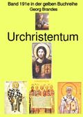 Georg Brandes: Urchristentum - Band 191e in der gelben Buchreihe - Farbe - bei Jürgen Ruszkowski