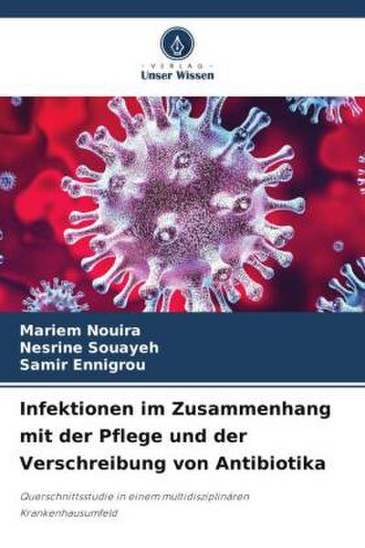 Infektionen im Zusammenhang mit der Pflege und der Verschreibung von Antibiotika