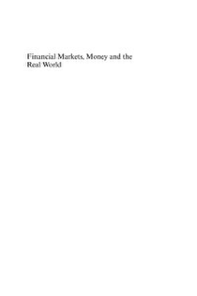 Financial Markets, Money and the Real World
