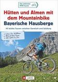 Hütten und Almen mit dem Mountainbike Bayerische Hausberge