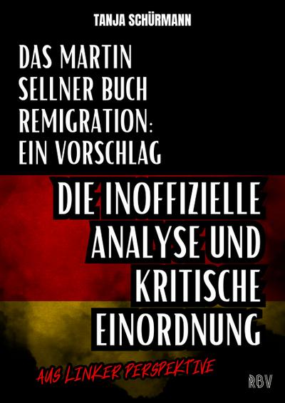 Das Martin Sellner Buch Remigration: Ein Vorschlag