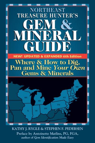 Northeast Treasure Hunter’s Gem and Mineral Guide (6th Edition)