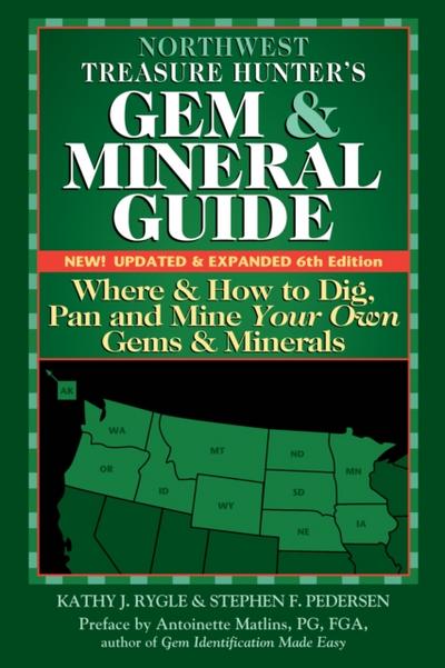 Northwest Treasure Hunter’s Gem and Mineral Guide (6th Edition)