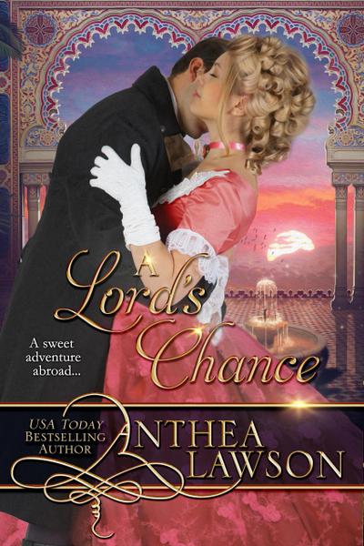 A Lord’s Chance: A Victorian Adventure Romance (Passport to Romance, #3)