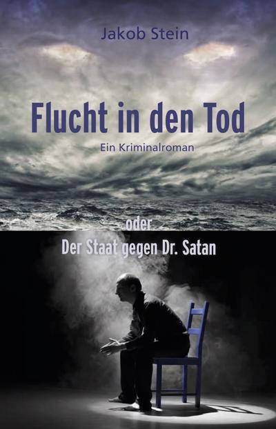 Flucht in den Tod oder Der Staat gegen Dr. Satan: Ein Kriminalroman (5)