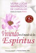 Viviendo en el Mundo de los Espíritus (Vera Lúcia Marinzeck de Carvalho)