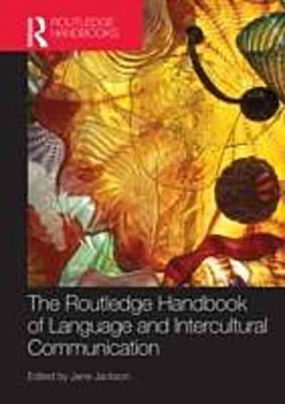 Routledge Handbook of Language and Intercultural Communication