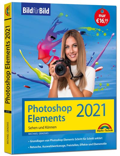 Photoshop Elements 2021 Bild für Bild erklärt: leicht verständlich und komplett in Farbe!