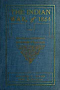The Indian War of 1864; Being A Fragment Of The Early History Of Kansas, Nebraska, Colorado And Wyoming
