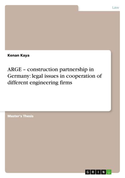 ARGE - construction partnership in Germany: legal issues in cooperation of different engineering firms